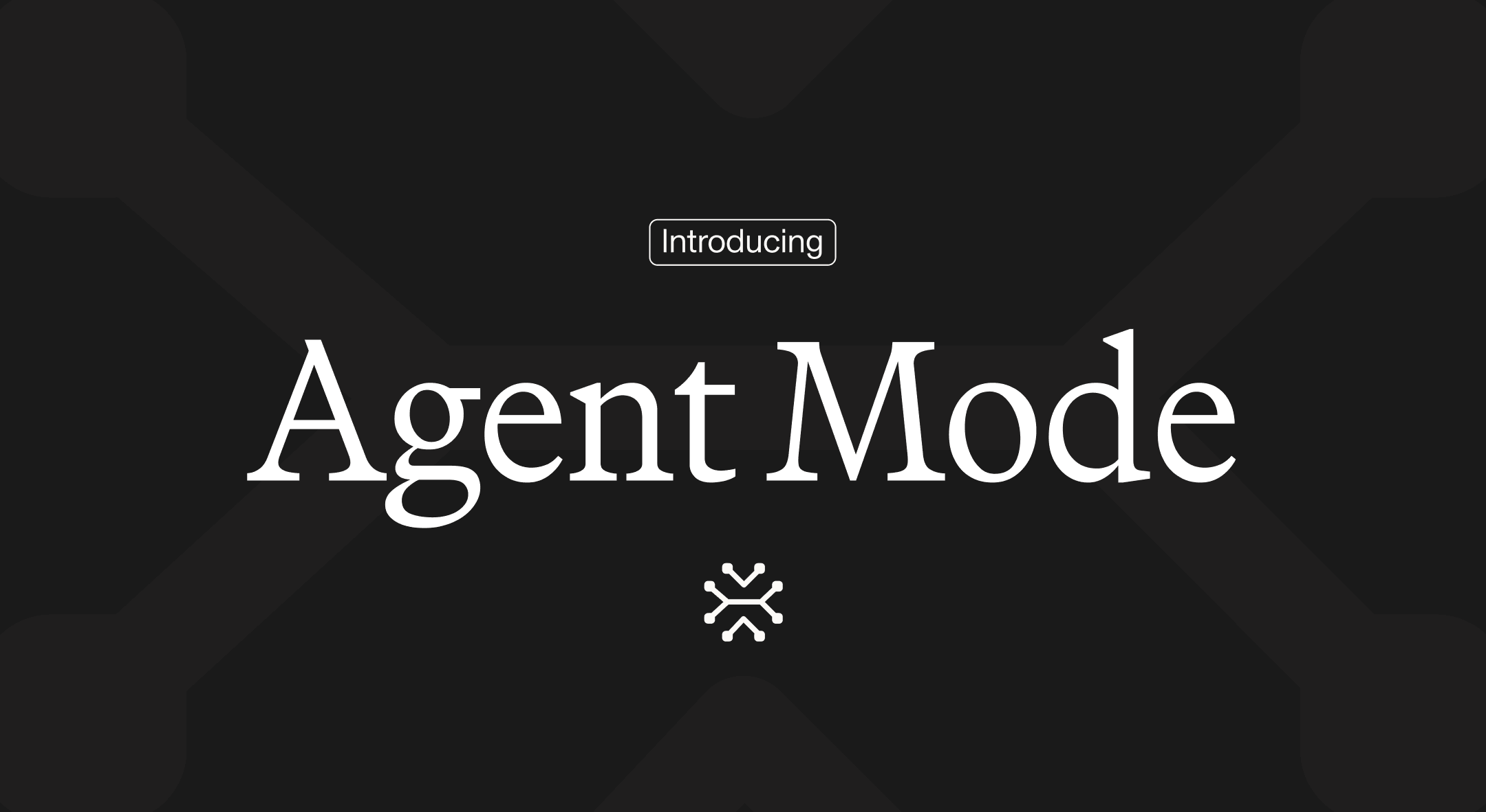 Empowering Users to Get More Done With Agent Mode